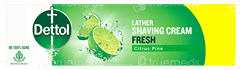 Dettol Lather Fresh Citrus Pine Shaving Cream 78gm Dettol Lather Fresh Citrus Pine Shaving Cream 78gm