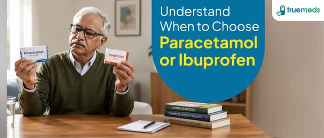 Paracetamol vs Ibuprofen: Which Should You Take for Fever, Headache or Body Pain?