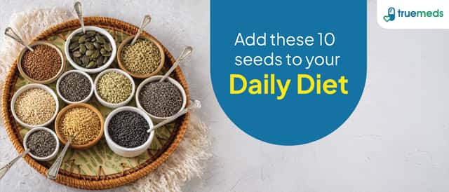 10 Healthy Seeds You Should Include in Your Daily Diet