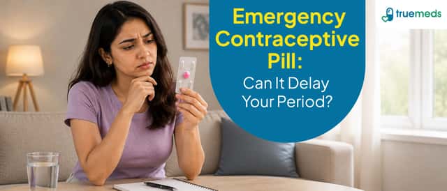 Can Emergency Contraceptive Pills Delay Your Next Period?