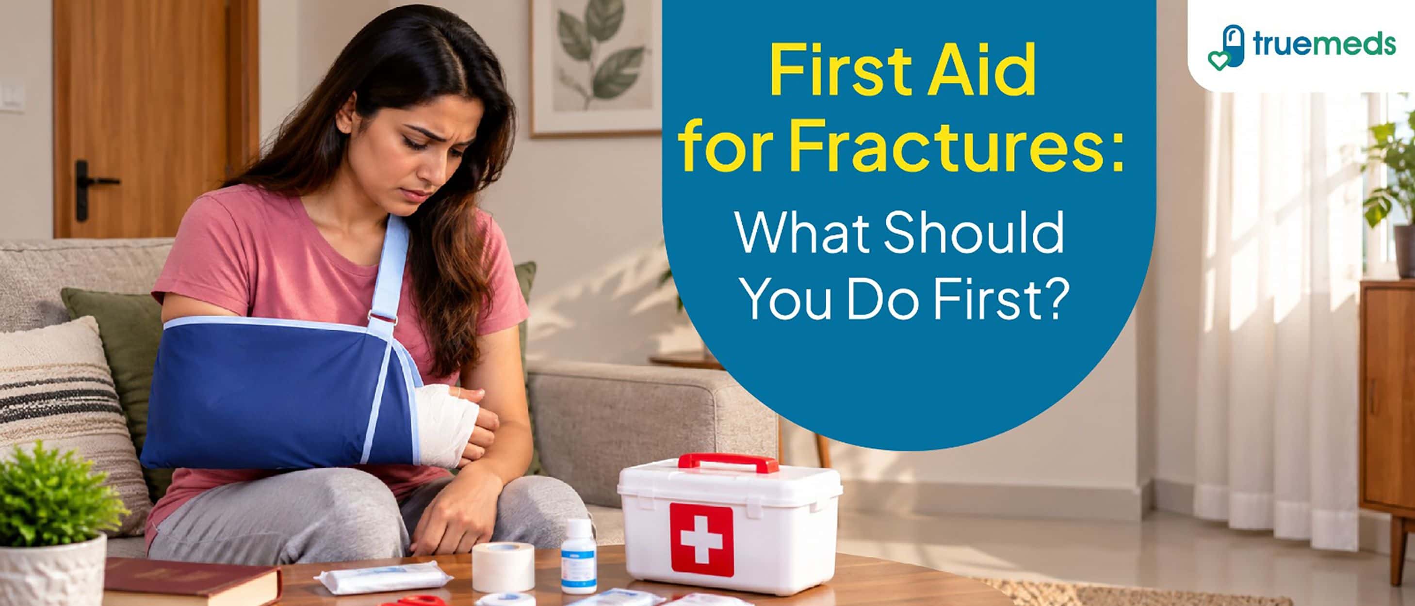 What is First Aid for a Fracture? What to Do First
