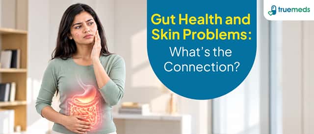 Gut Health and Skin Problems: What's the Connection?