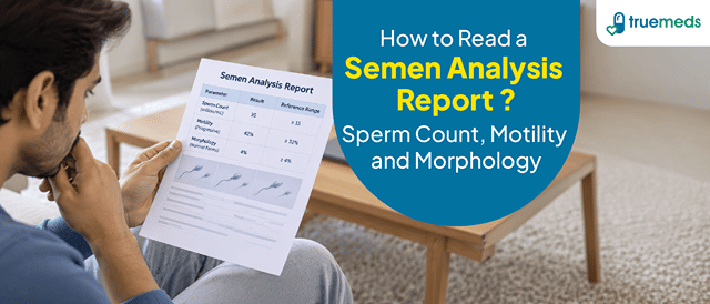 Semen Analysis Report: How to Read Sperm Count, Motility and Morphology