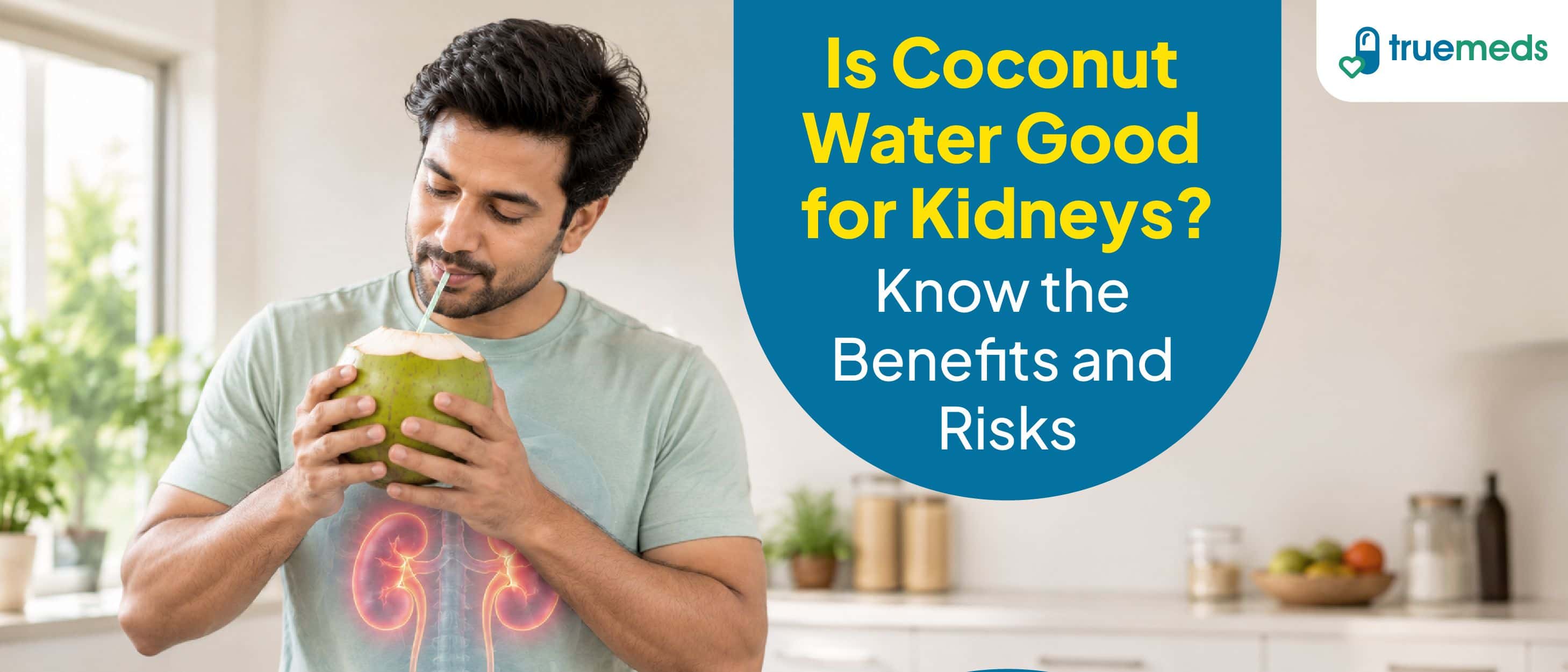 Is Coconut Water Good for Kidneys? Benefits, Risks and Kidney Stones