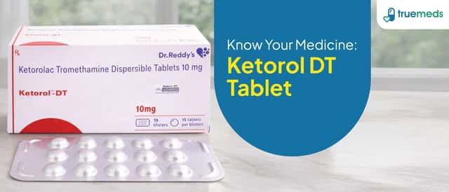 Ketorol DT Tablet: Uses, Dosage, Side Effects, and Safety Guidelines