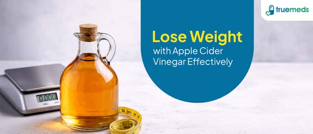 Apple Cider Vinegar for Weight Loss – How to Use It Effectively?