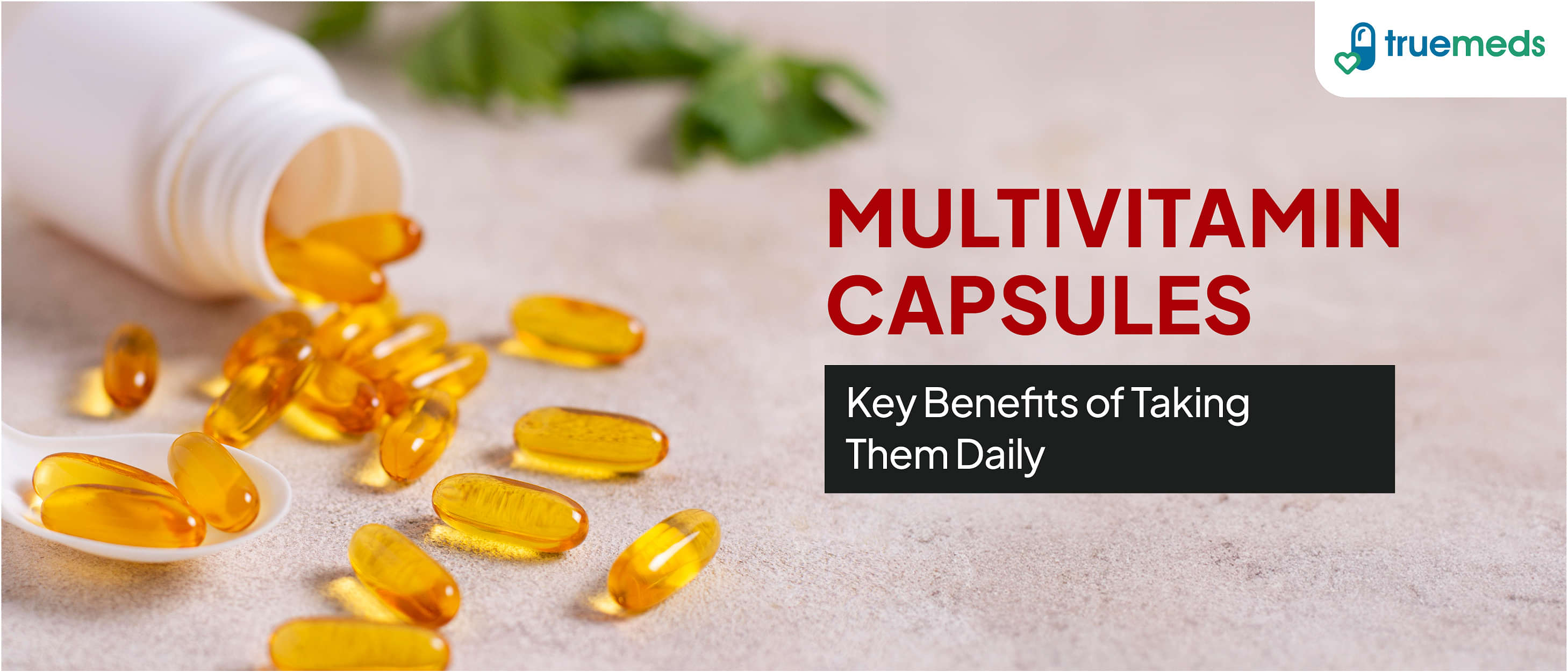 10 Key Benefits of Taking Multivitamin Capsules