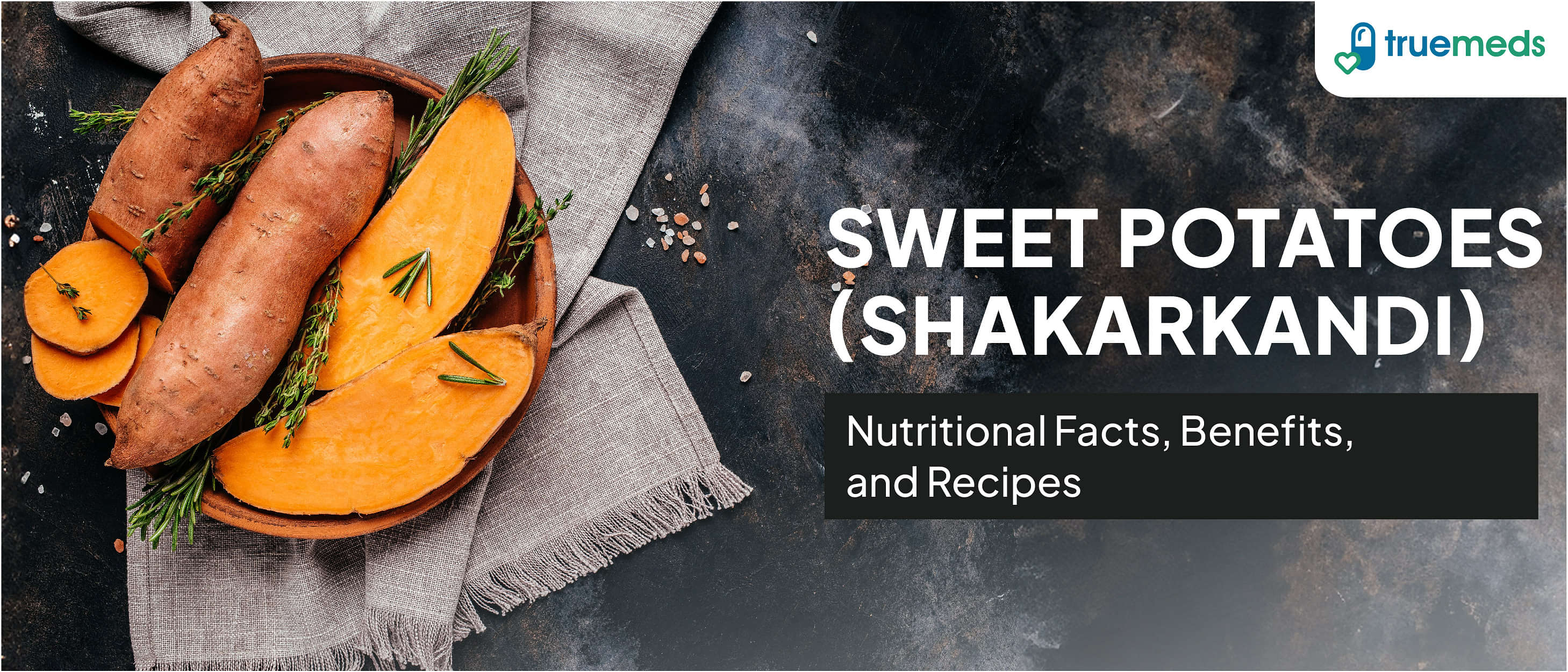 Sweet Potatoes (Shakarkandi): Nutritional Facts, Benefits, and Recipes