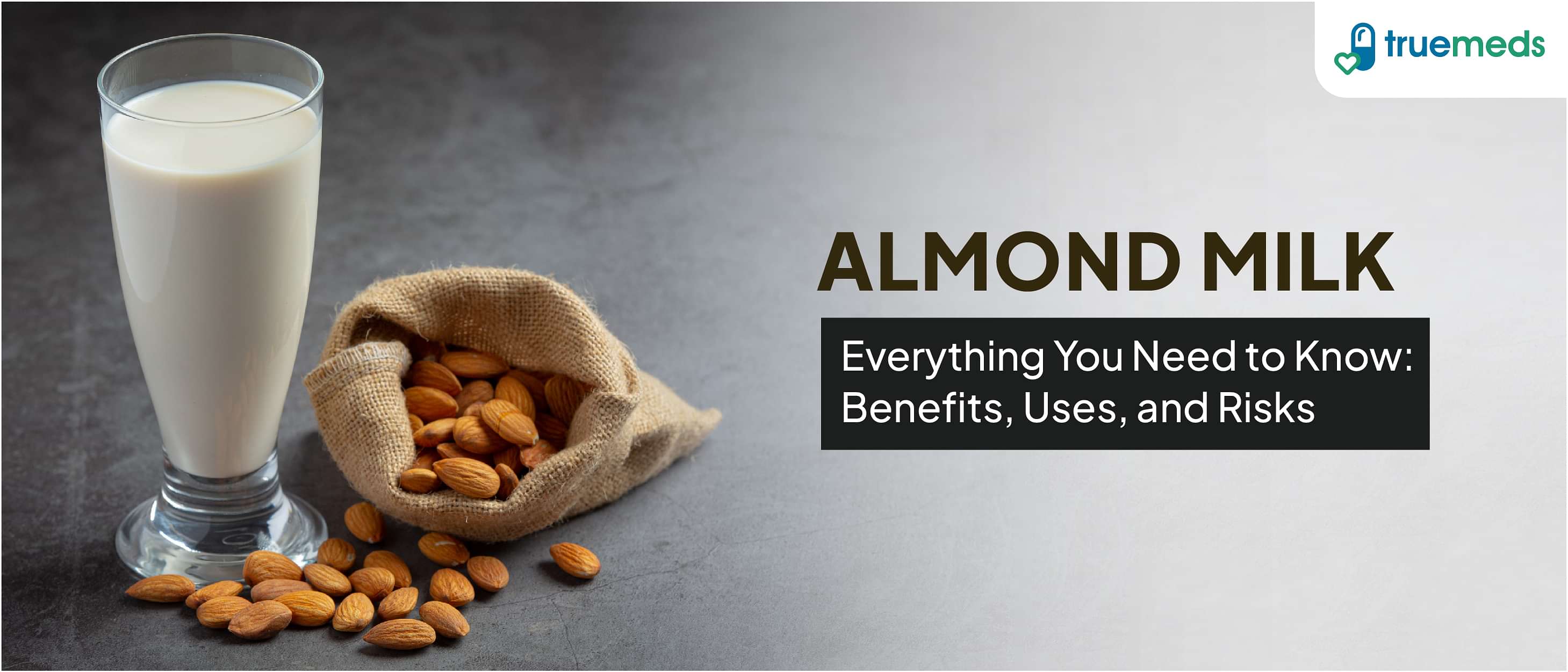 Almond Milk: Uses, Benefits and Side Effects