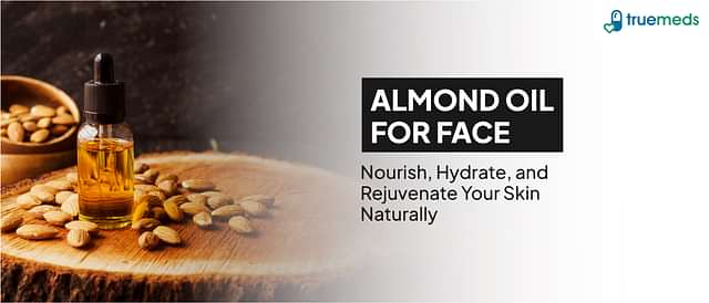 Almond Oil for Your Face: Benefits and How to Use