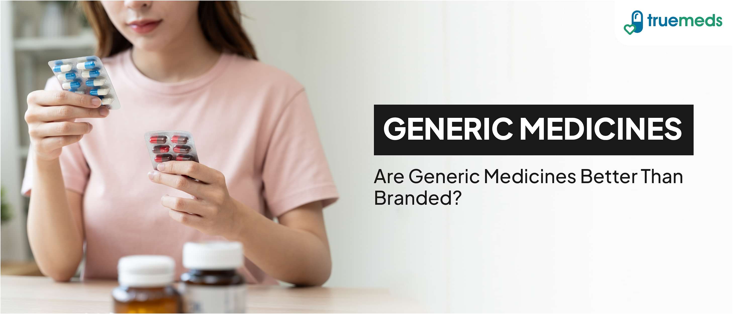 Are Generic Medicines as Effective as Branded Drugs?