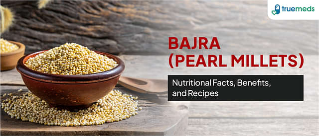 Bajra (Pearl Millets): Nutritional Facts, Benefits, and Recipes