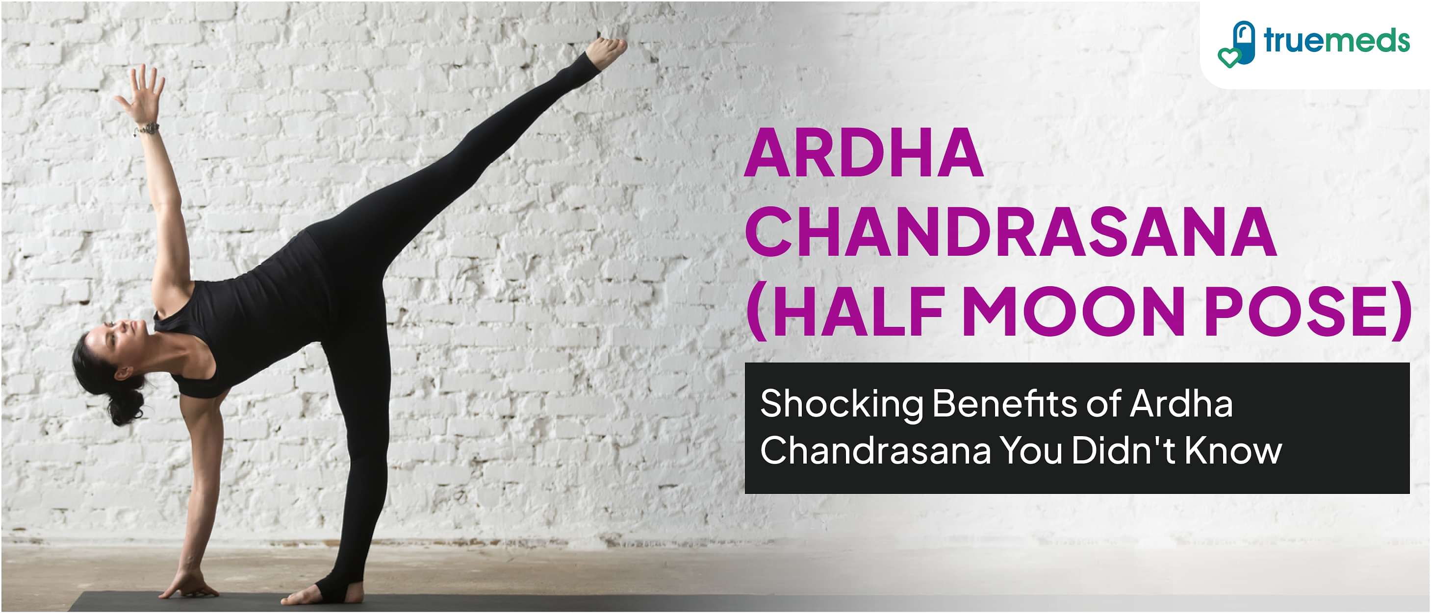 Benefits of Ardha Chandrasana (Half Moon Pose) and How To Do It