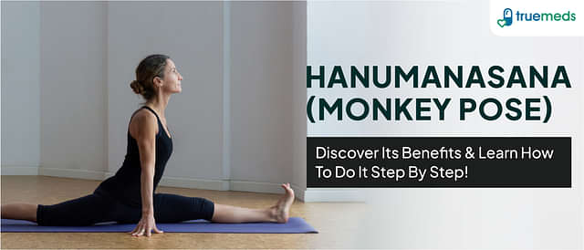 Benefits of Hanumanasana (Monkey Pose) and How to Do it