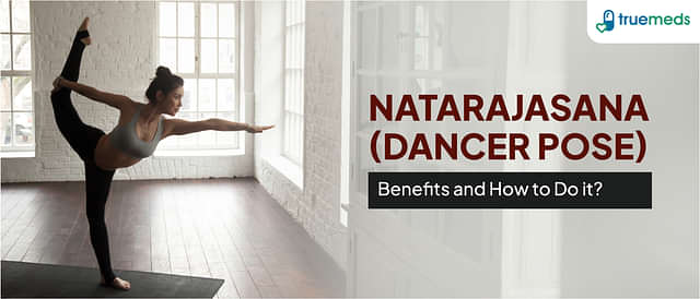 Benefits of Natarajasana (Dancer Pose) and How to Do it?