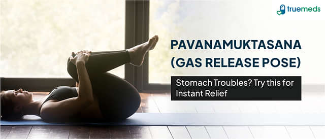 Benefits of Pavanamuktasana (Gas Release Yoga Pose) and How to Do It