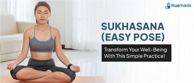 Benefits Of Sukhasana (Easy Pose) And How To Do It