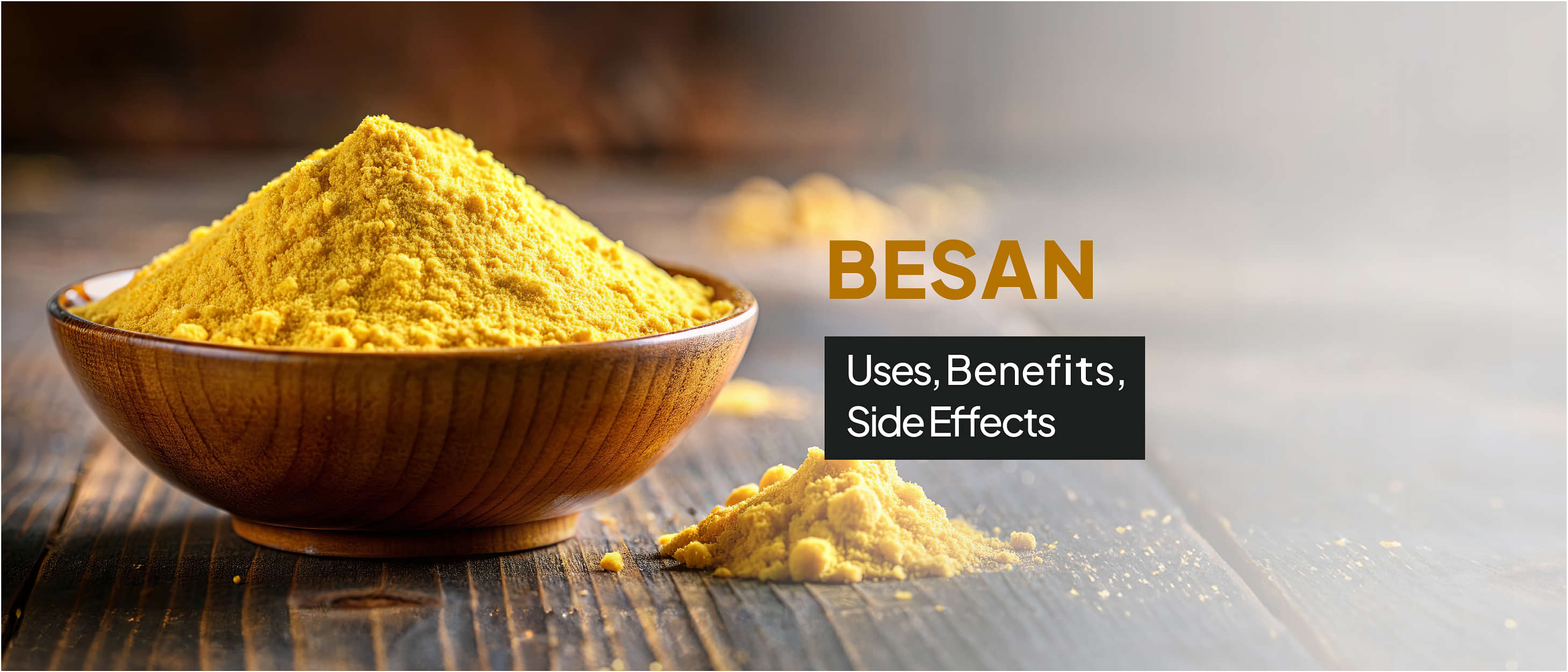 Besan: Uses, Benefits, and Side Effects