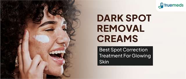 Best Dark Spot Removal Creams: Top Picks for Men &amp; Women