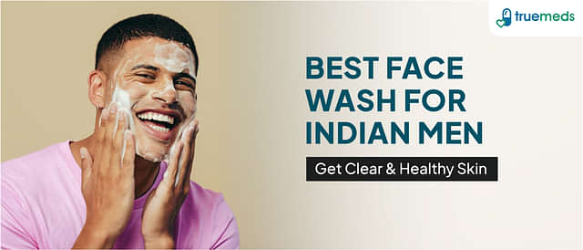 Top 10 Face Washes for Indian Men: A Guide to Clear and Healthy Skin