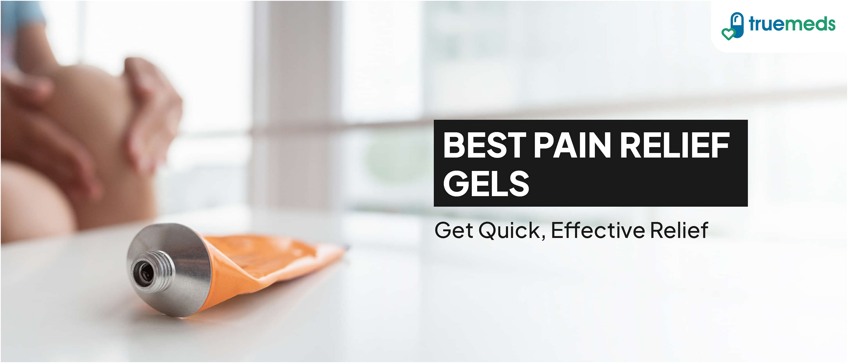 10 Best Pain Relief Gels for Quick and Effective Relief