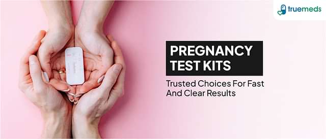 Best Pregnancy Test Kits in India: Accurate Results You Can Trust