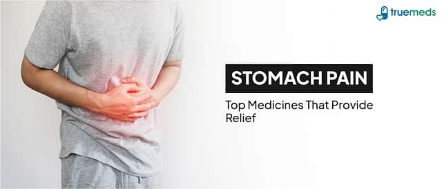 Best Stomach Pain Medicines in India for Fast &amp; Effective Relief