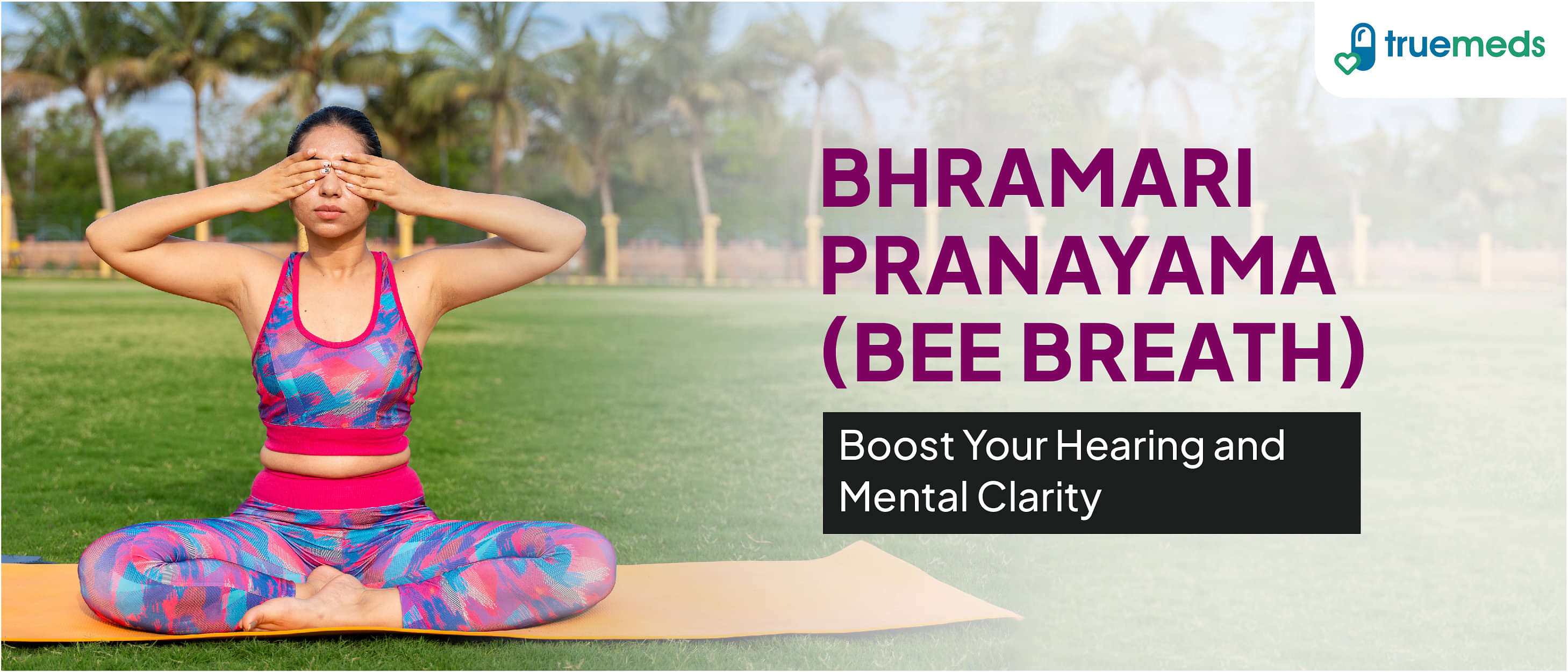 Bhramari Pranayama (Bee Breath): Benefits and Steps