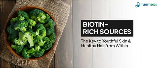 Biotin-Rich Foods: Best Natural Sources for Hair, Skin &amp; Overall Health