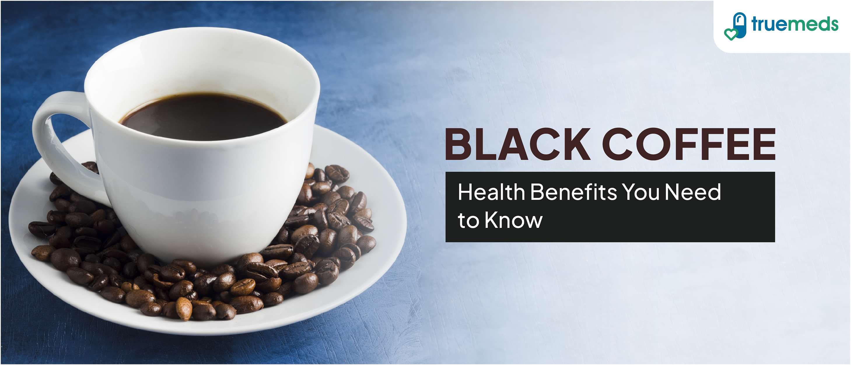 Black Coffee : Health Benefits, Nutrition and Side Effects