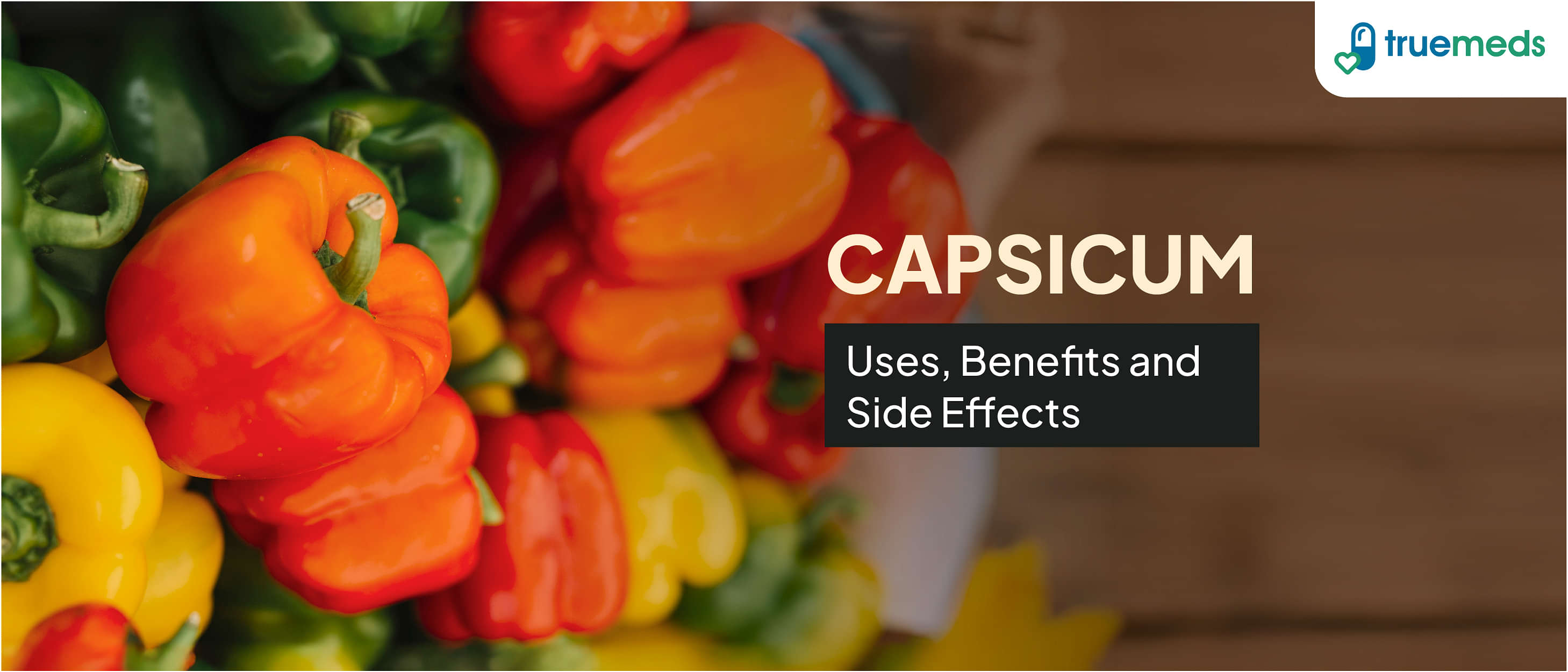 Capsicum: Uses, Benefits and Side Effects