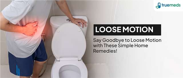 Causes of Loose Motion and Its Home Remedies