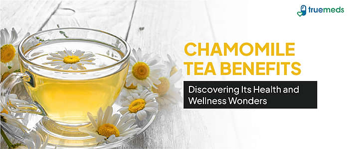 Chamomile Tea Benefits: Discovering Its Health and Wellness Wonders