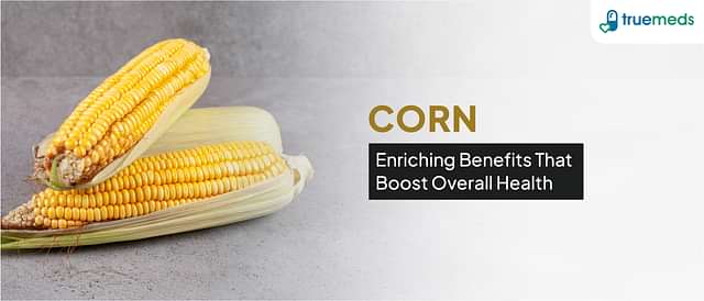 Corn: Nutrition, Health Benefits, Calories &amp; Best Type for You