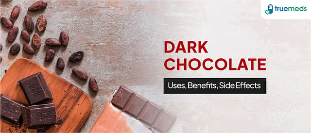 Dark Chocolate: Uses, Benefits, Side Effects