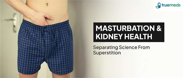 Does Masturbation Affect Kidney Health? Myths vs. Facts