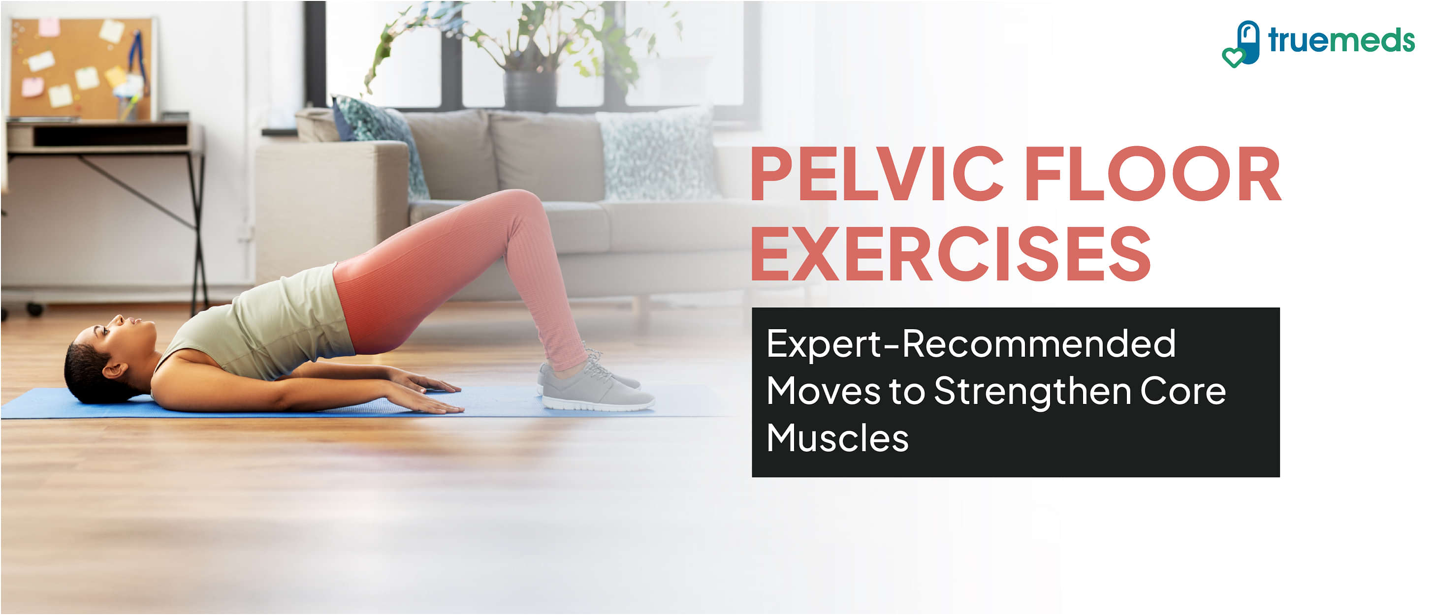 5 Best Pelvic Floor Exercises for Everyone to Try