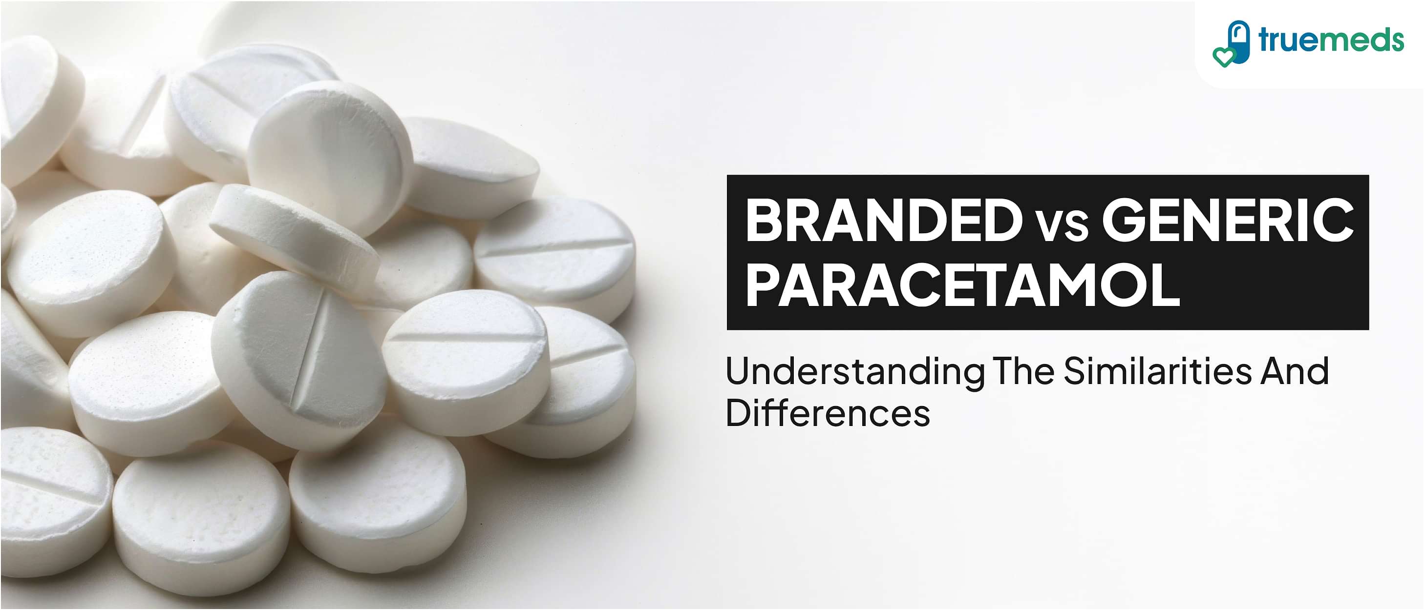 Generic vs. Branded Paracetamol: Understanding the Composition and Differences