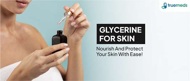 Glycerine Uses for Skin and Face: Benefits and Side Effects