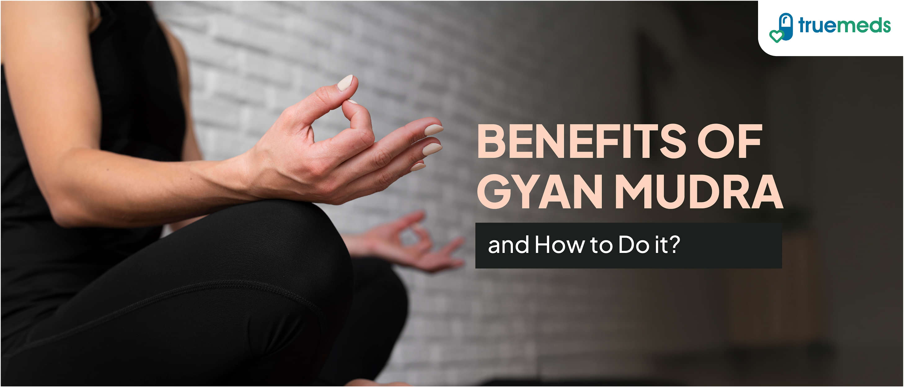 Benefits of Gyan Mudra and How to Do It?