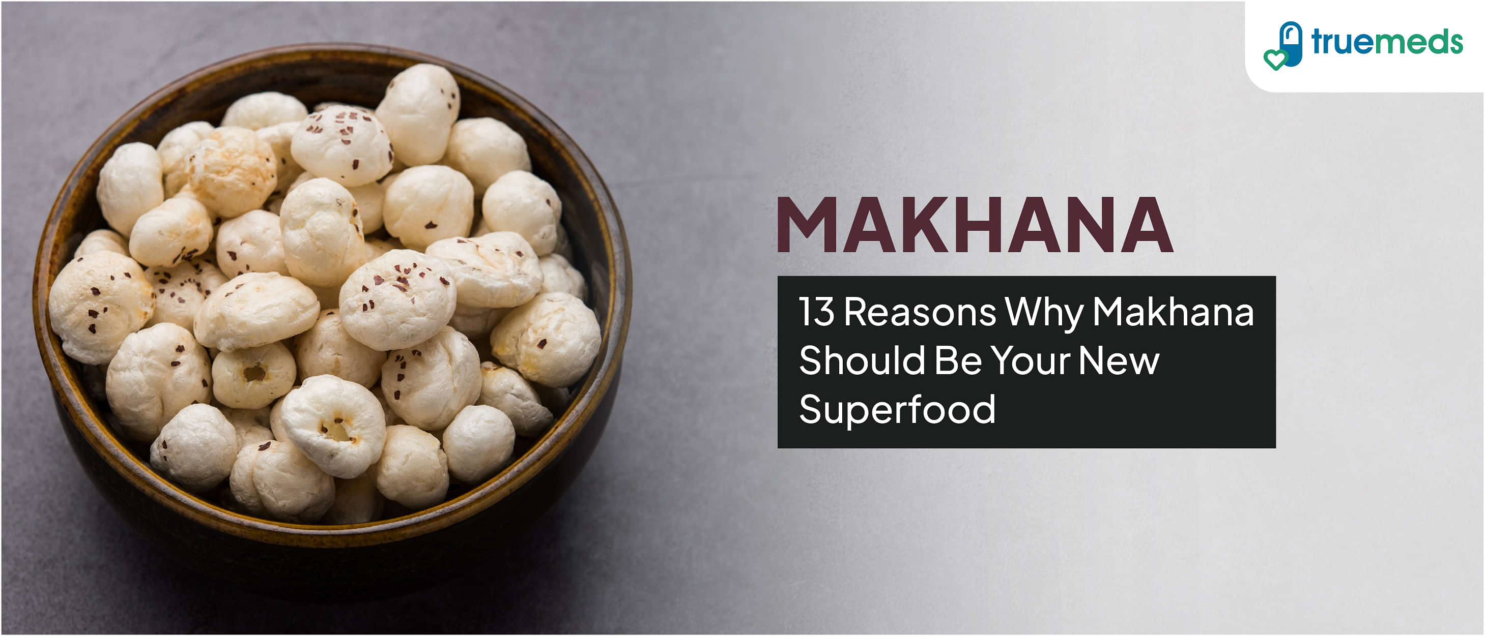 13 Health Benefits of Makhana (Fox Nuts) And Its Nutritional Values