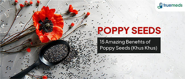 15 Amazing Benefits of Poppy Seeds (Khus Khus)