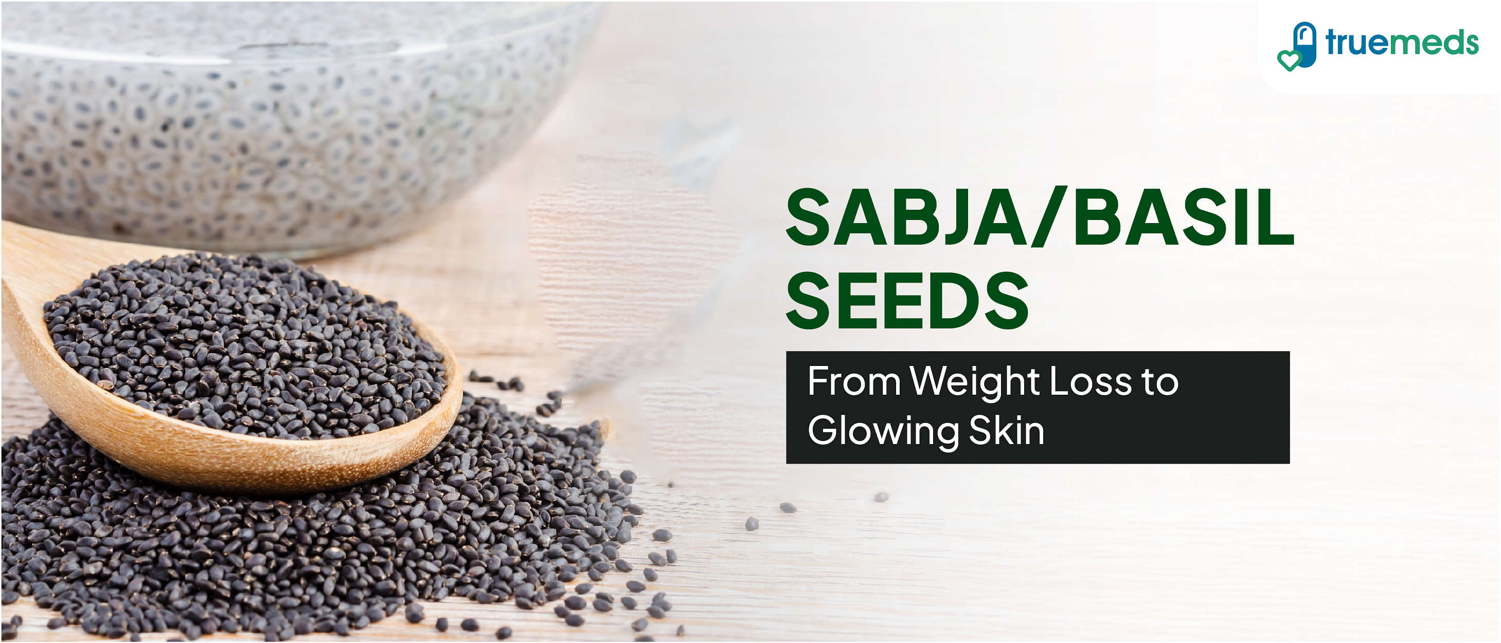 Health Benefits of Sabja (Basil) Seeds in Your Daily Life