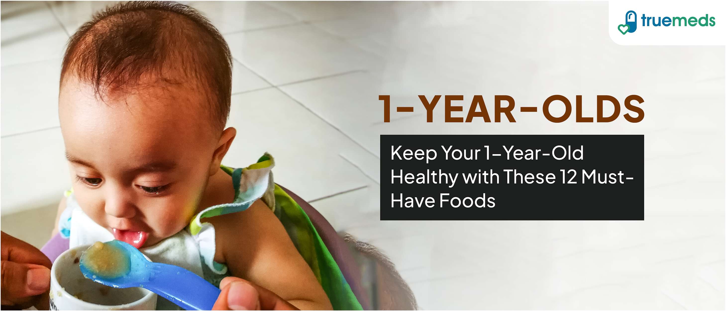 12 Healthy and Practical Foods for 1 yrs Olds