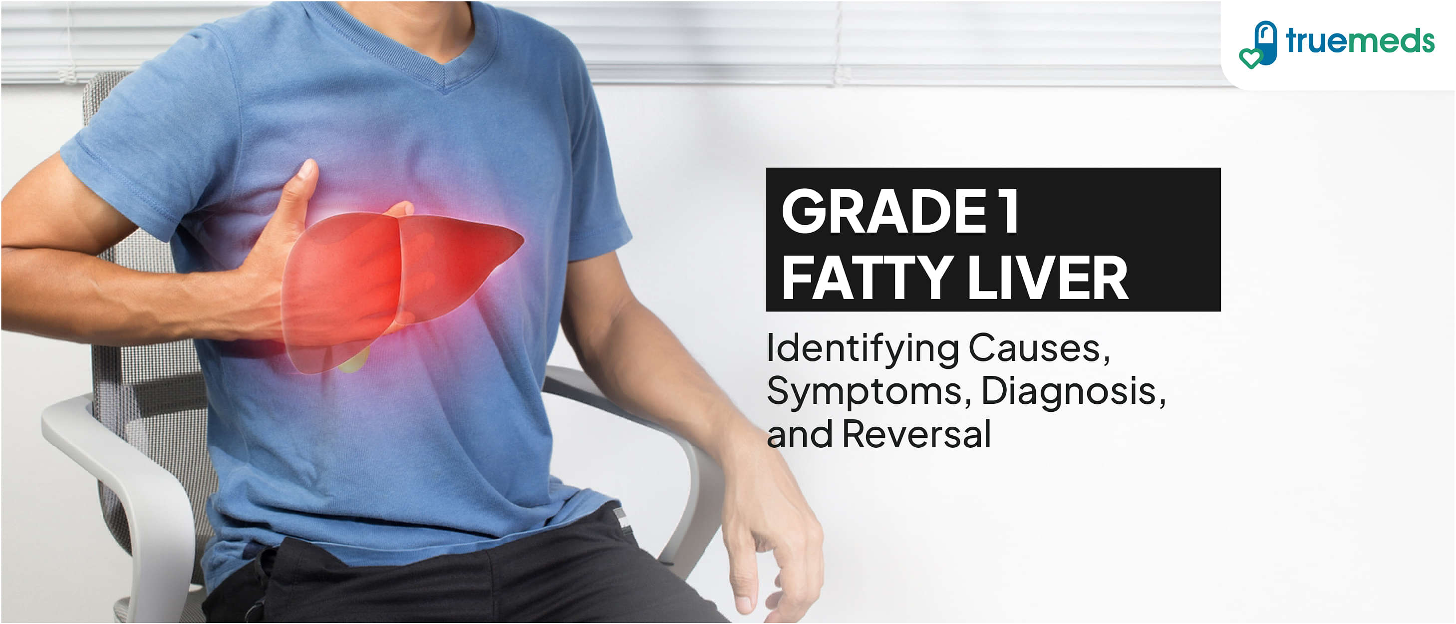 Grade 1 Fatty Liver: Identifying Causes, Symptoms, Diagnosis, and Reversal