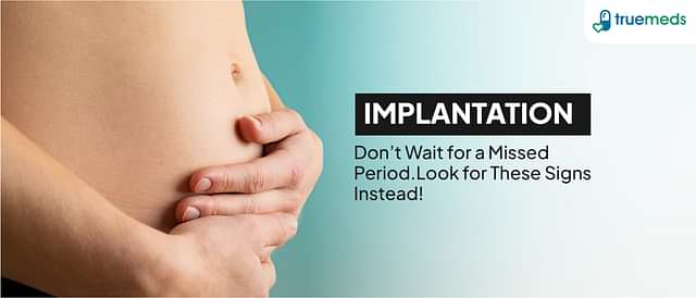 Implantation: Signs, Symptoms, Stages, and Treatment Explained