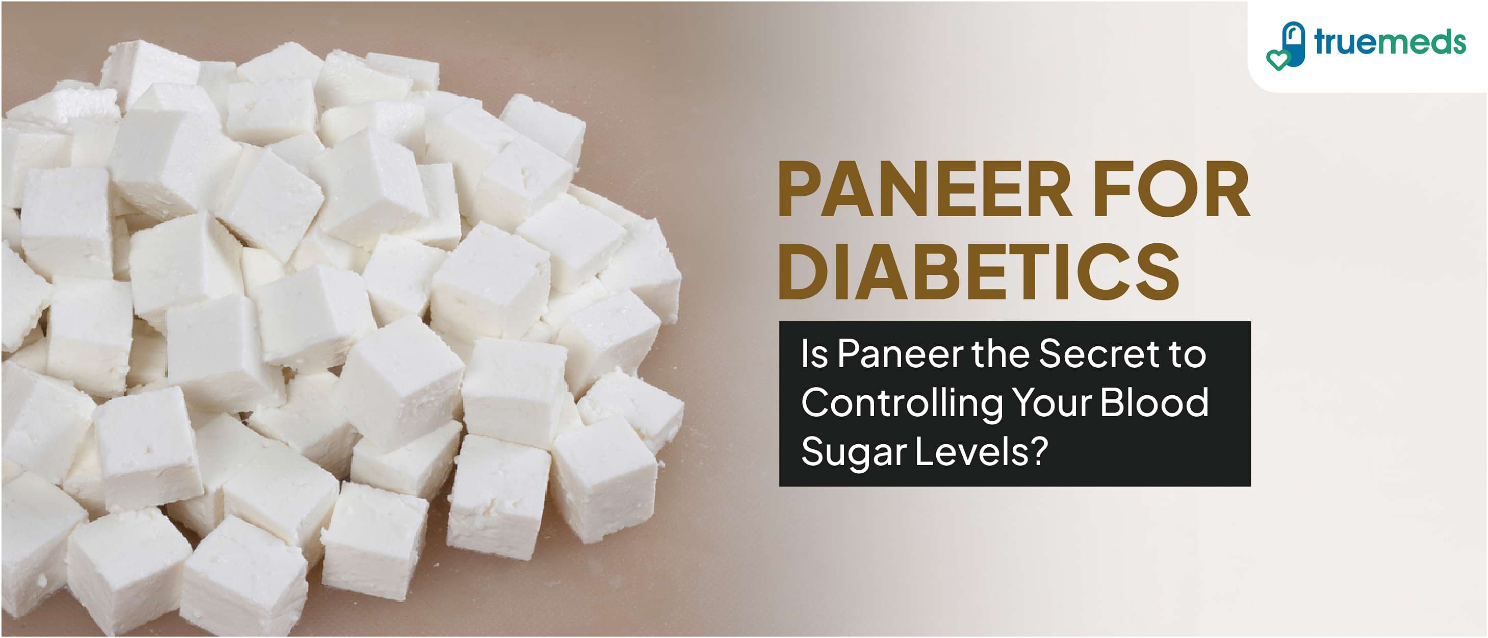 Is Paneer Good for Diabetes? Exploring Its Benefits for Diabetics