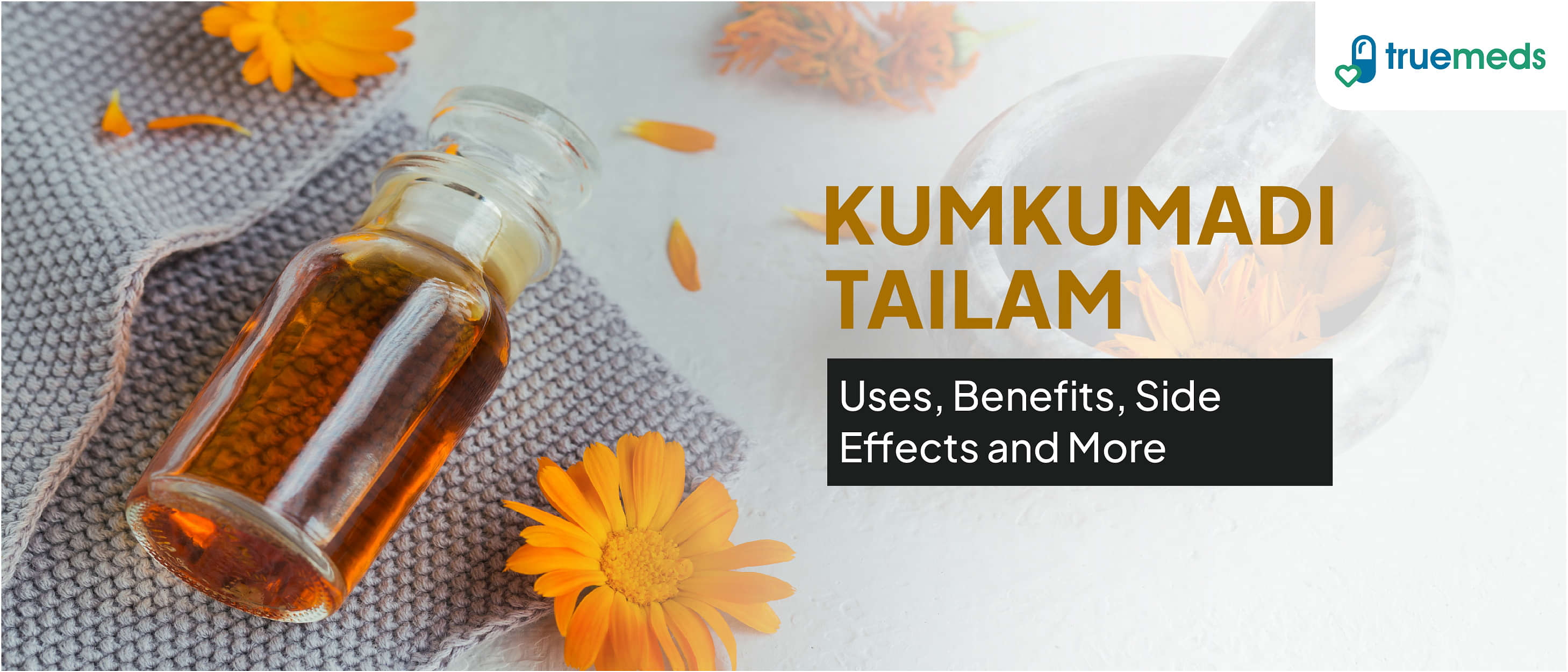 Kumkumadi Tailam: Uses, Benefits, Side Effects and More