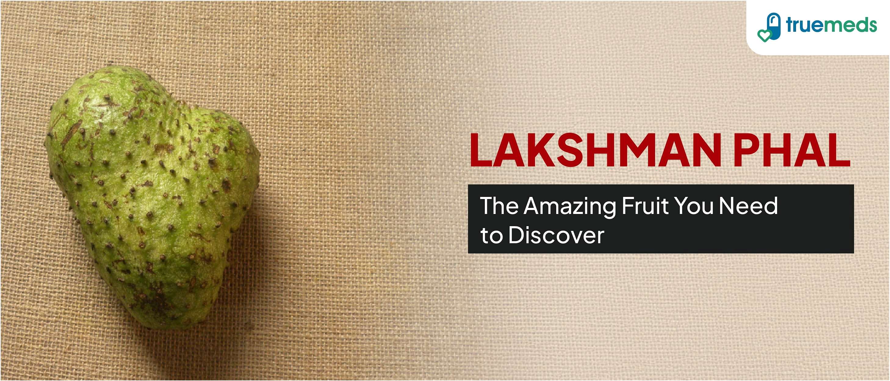 Lakshman Phal: The Amazing Fruit You Need to Discover