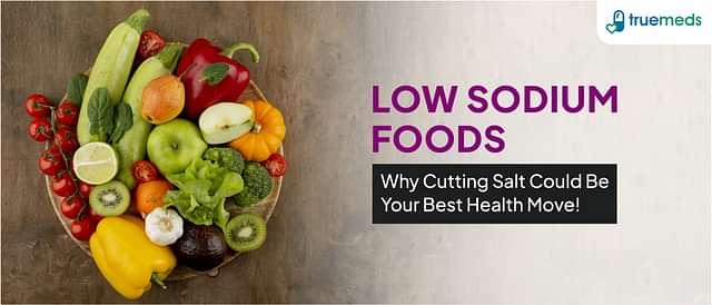 Low Sodium Foods to Eat with its Benefits